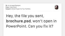 Списък с ужасни имейли от клиенти, които дизайнерите мразят да получават
